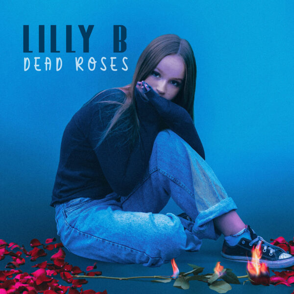 Lilly B - Dead Roses